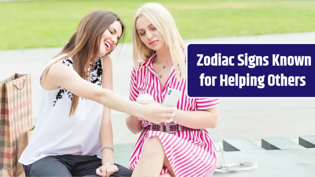 Top 4 Zodiac Signs Known for Helping Others